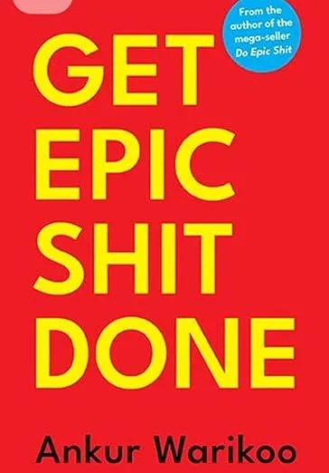 Best Selling Book - Get Epic Shit Done by Ankoor Warikoo - Paperback – Big Book, 24 December 2024 image 1