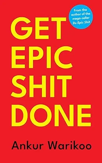 GET EPIC SHIT DONE - Hardcover - By Ankur Warikoo – 17 December 2022